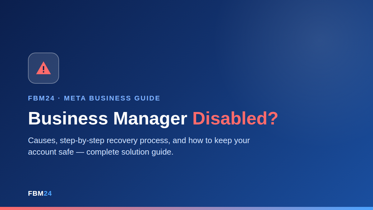 Facebook Business Manager Disabled: Causes and Complete Solution Guide